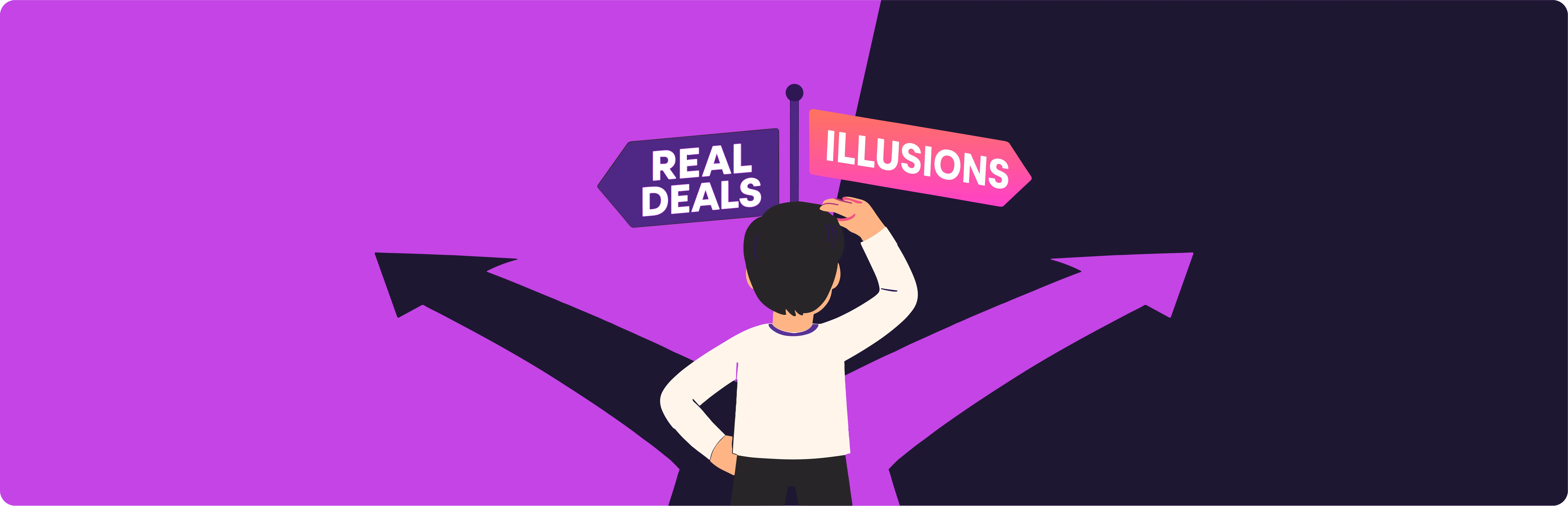 A person standing at the crossroads, trying to figure out which road leads to the real deals and which to illusions